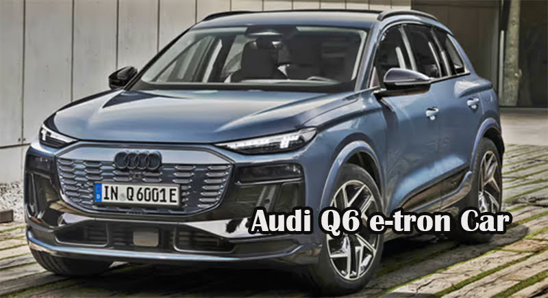 Audi Q6 e-tron Car