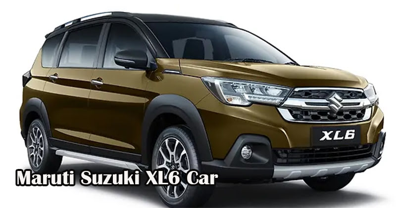 Maruti Suzuki XL6 Car