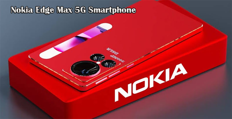 Nokia Edge Max 5G Smartphone