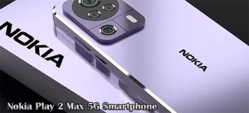 Nokia Play 2 Max 5G Smartphone